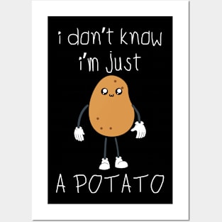 I Don't Know I'm Just a Potato Funny Vegetable Posters and Art